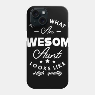 Aunt - This is what an awesome aunt looks like Phone Case