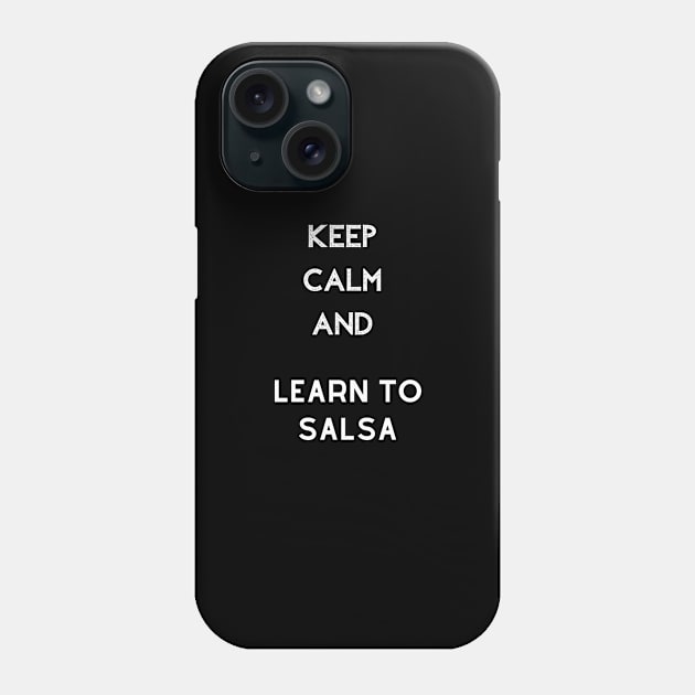 Keep Calm and learn to salsa Phone Case by Fredonfire