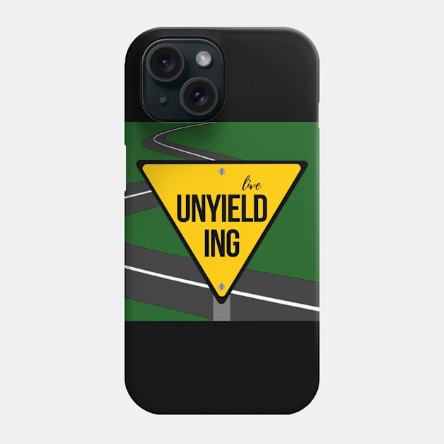 Live Unyielding Phone Case by Emma Lorraine Aspen