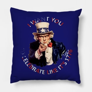 I Want You To Celebrate Like Its 1776 Pillow