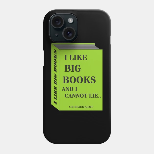 I LIKE BIG BOOKS AND I CANNOT LIE Phone Case by wanungara