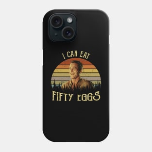 Eat Fifty Eggs Phone Case