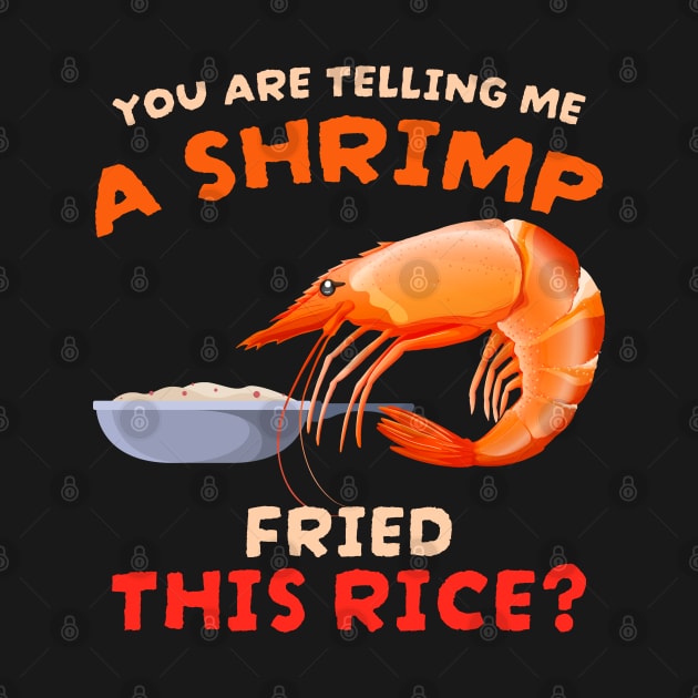 You are telling me a shrimp fried this rice by Can Photo