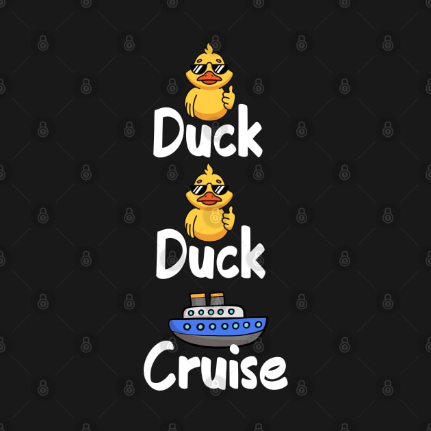 Duck Duck Cruise Family Matching Cruise Vacation apparel by badCasperTess