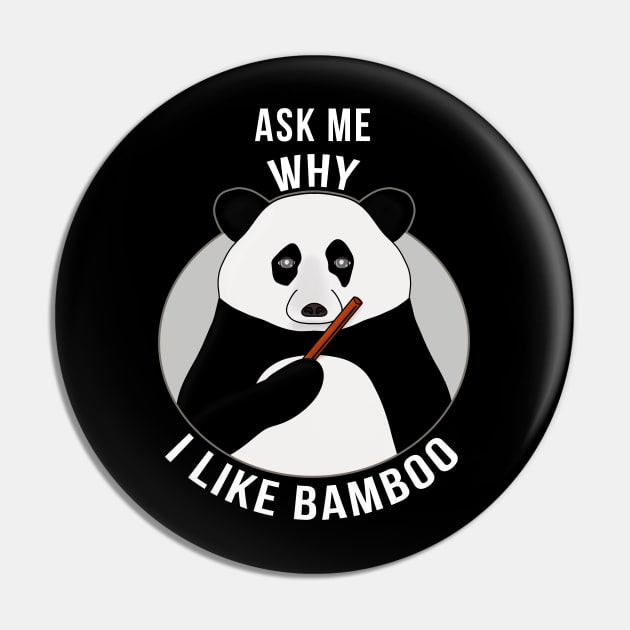 Ask Me Why I Like Bamboo Pin by DiegoCarvalho