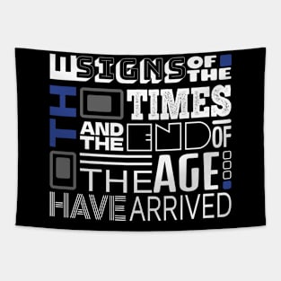 The Signs Of The Times And The End Of The Age Have Arrived Tapestry