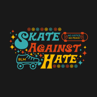 Skate Against Hate - T-Shirt