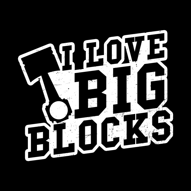 V8 Engine Shirt | I Love Big Blocks Gift by Gawkclothing