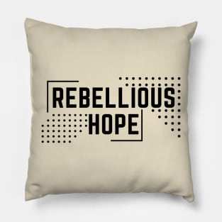 rebellious hope Pillow