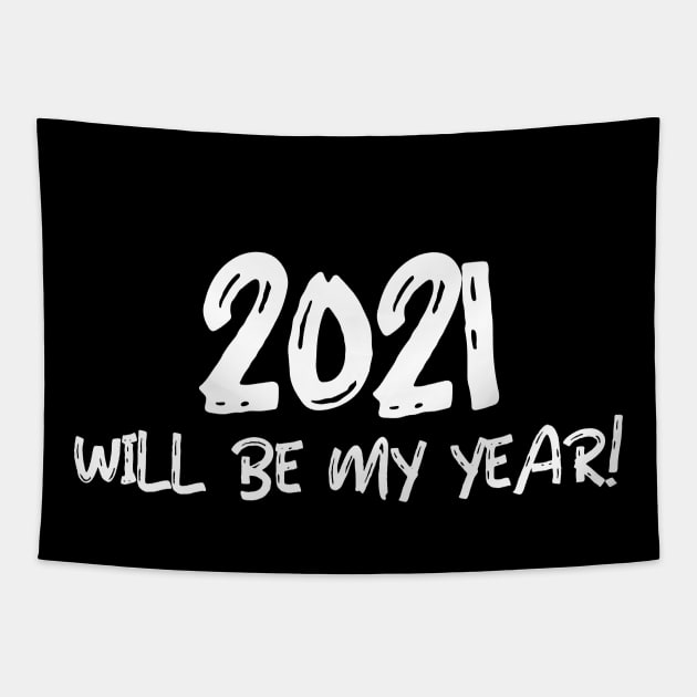2021 WILL BE MY YEAR! Tapestry by MikeNotis