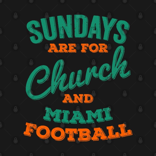 Sundays Are For Church and Miami Football by Horskarr