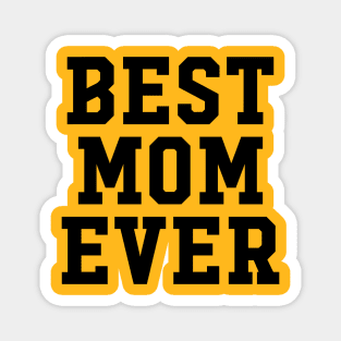 BEST MOM EVER Magnet