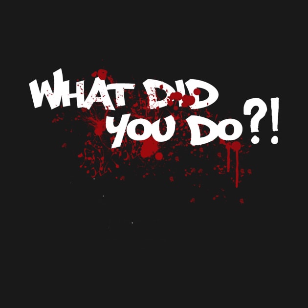 Vintage What did you do?! White logo by WhatDidYouDo