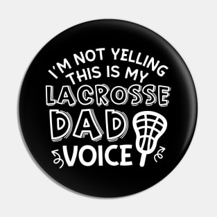 I’m Not Yelling This Is My Lacrosse Dad Voice Cute Funny Pin