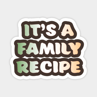 It's a Family Recipe, Irish Magnet