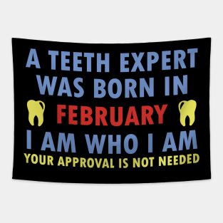 A Teeth Expert Was Born In FEBRUARY Tapestry