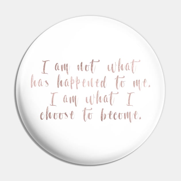 I am what I choose to become Pin by RoseAesthetic