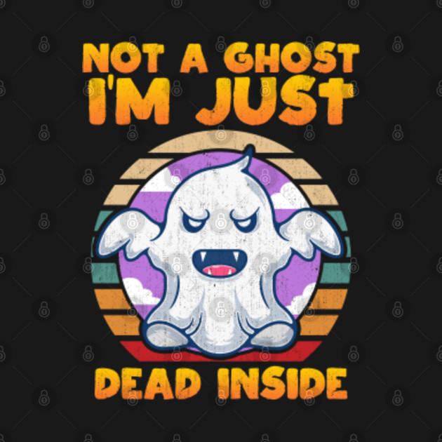 Halloween Costume I'm not a ghost just dead inside - Im Not A Ghost Just Dead Inside - Long Sleeve T-Shirt