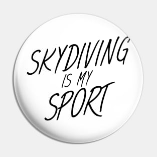 Skydiving is my sport Pin