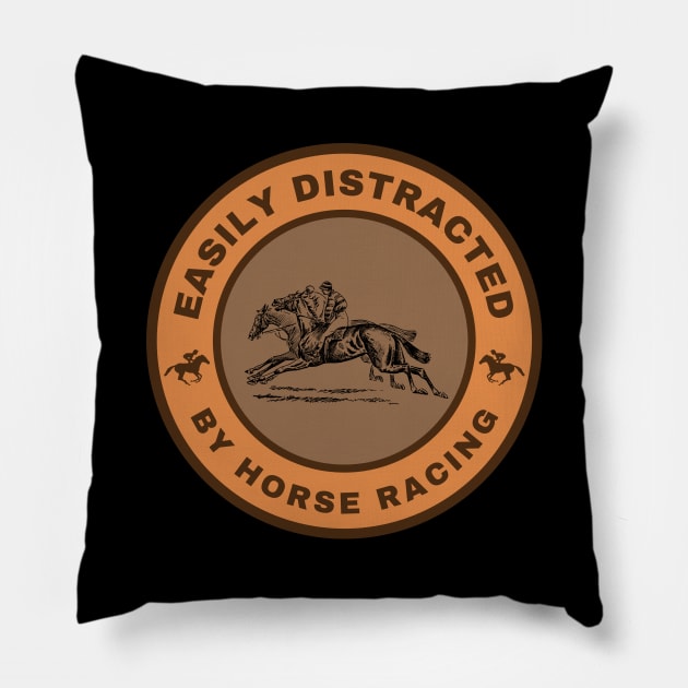 Easily distracted by Horse Racing Pillow by InspiredCreative