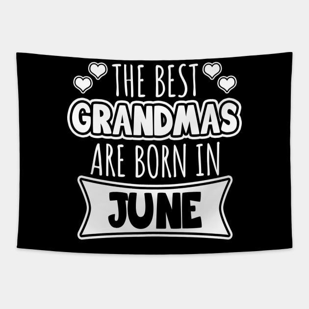 The best grandmas are born in June Tapestry by LunaMay