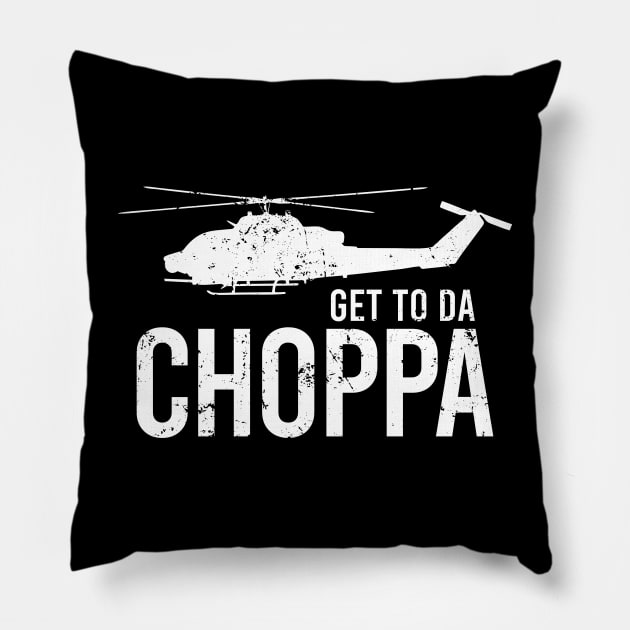 Get To Da Choppa! Pillow by The Soviere