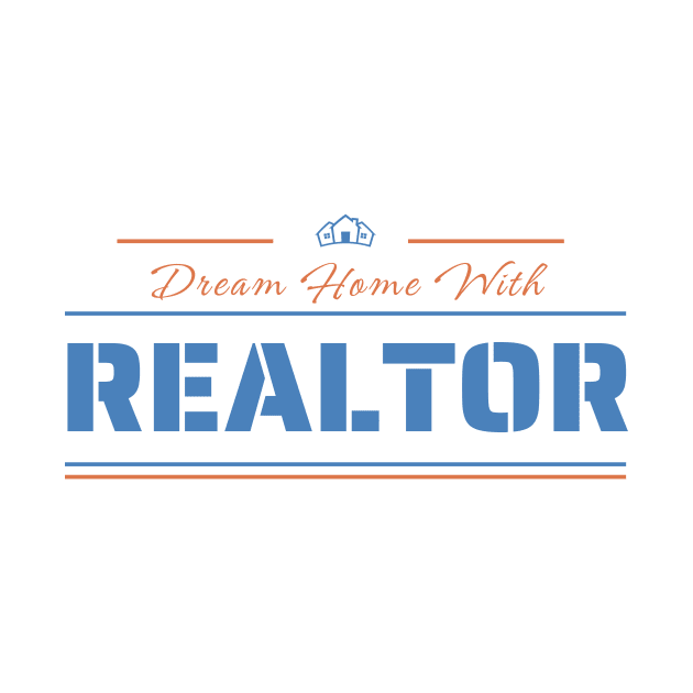 Dream Home With Realtor Motivational Design by Digital Mag Store