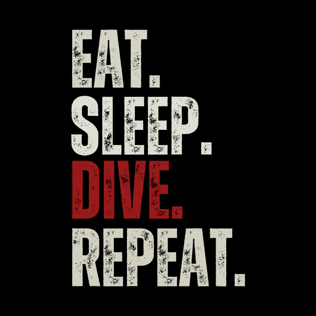 Eat Sleep Dive Repeat, Funny Diving Sayings by twentysevendstudio