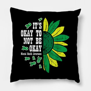 Mental Health Awareness Sunflower Its Okay To Not Be Okay Pillow