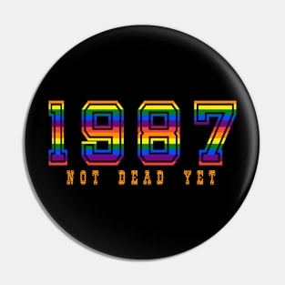 1987 NOT DEAD YET Pin