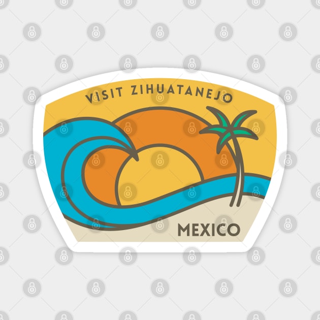 Visit Zihuatanejo Mexico Magnet by BodinStreet