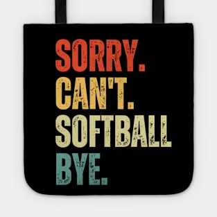 Softball Mom, Sorry Can't Softball Bye Softball Life Sweater Softball Gifts Busy Funny Softball Gift Softball Tote