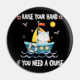 Raise Your Hand If You Need A Cruise Pin