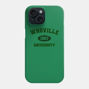 Whoville university Phone Case