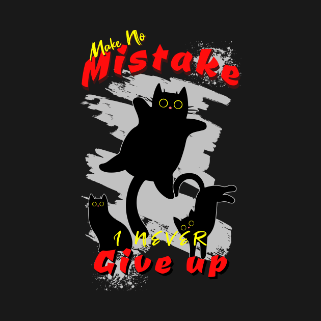 Make No Mistake Never Give Up Inspirational Quote Phrase Text by Cubebox