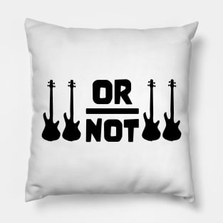 TO BE OR NOT TO BE for best bassist bass player Pillow