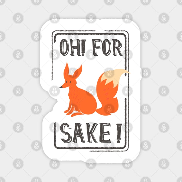 Oh no sake fox Magnet by Pixel Poetry