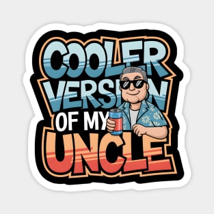 Cooler Version of My Uncle Magnet