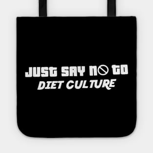 Just Say No to Diet Culture - Body Positive Tote