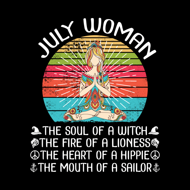 July Woman The Soul Of A Witch The Fire Of A Lionesss The Heart Of A Hippie The Mouth Of A Sailor by bakhanh123