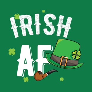 IRISH AF, St Patricks Day Gift T-Shirt