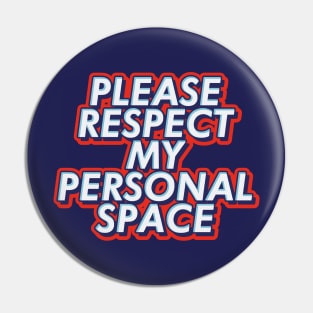 Please respect my personal space text | Morcaworks Pin