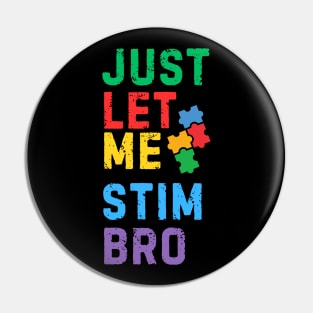 RETRO JUST LET ME STIM BRO! Pin