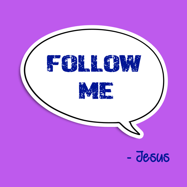 Bible quote "Follow Me" Jesus in blue God Christian design by Mummy_Designs