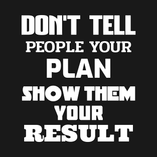 Plan - Motivational and Inspirational - Motivational Words, Motivational Sayings, Motivational, Motivational Quote, Motivational Quotes for Work T-Shirt