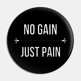 No Gain Just Pain Pin