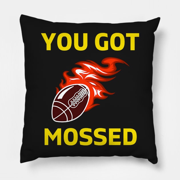 You Got Mossed - You Got Mossed Rugby Lover Funny- You Got Mossed Rugby Fire Ball Pillow by Famgift