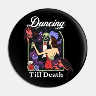 Dancing Till Death Pin