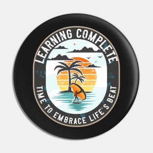 Learning complete time to embrace lifes beat Grad adventure hobby Pin