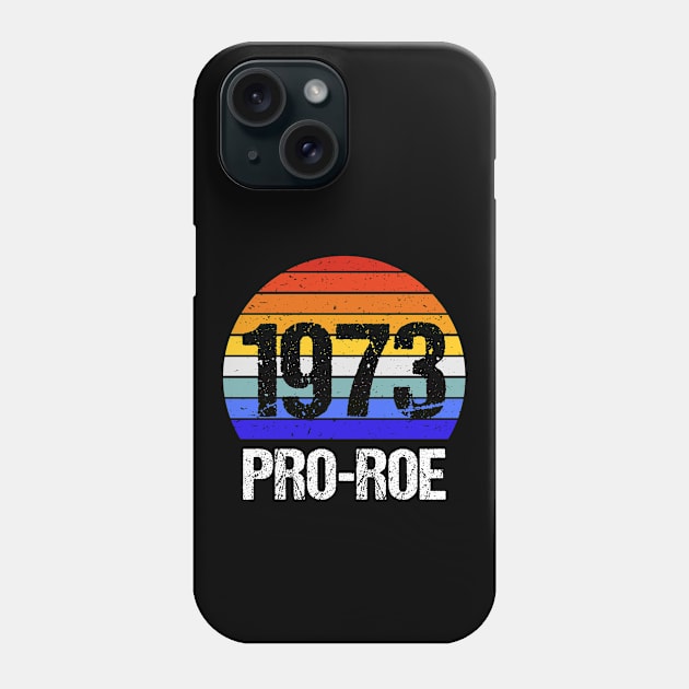 Pro Abortion - 1973 Pro Roe v Wade III Phone Case by lemonpepper